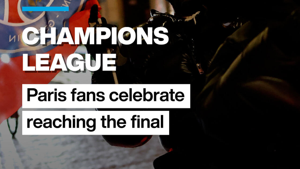 ⚽ Champions League: Paris fans celebrate reaching the final