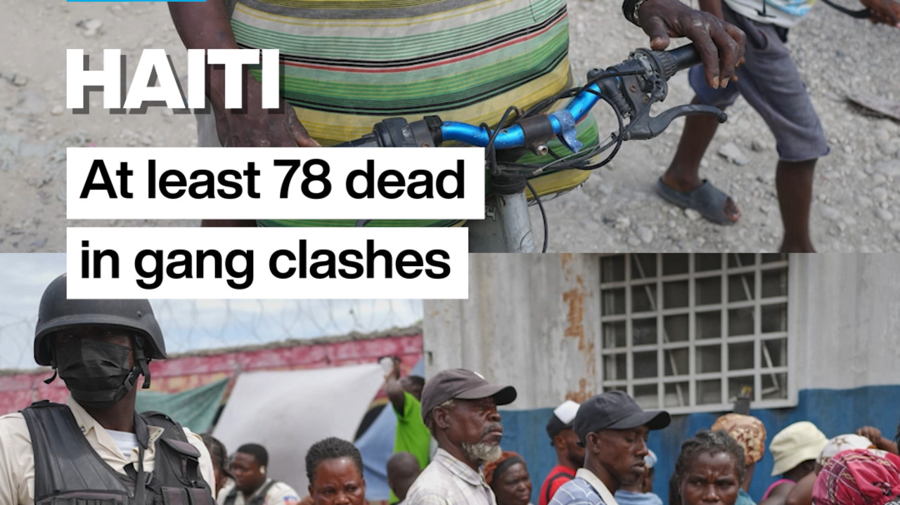 Haiti: At least 78 dead in violent Port-au-Prince gang clashes