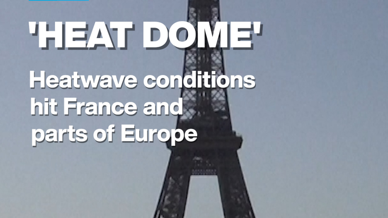 'Heat dome': Heatwave conditions hit France and parts of Europe
