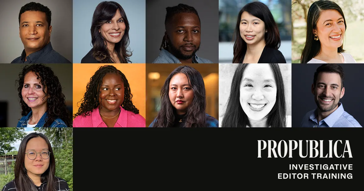 ProPublica Selects 11 Journalists for Investigative Editor Training