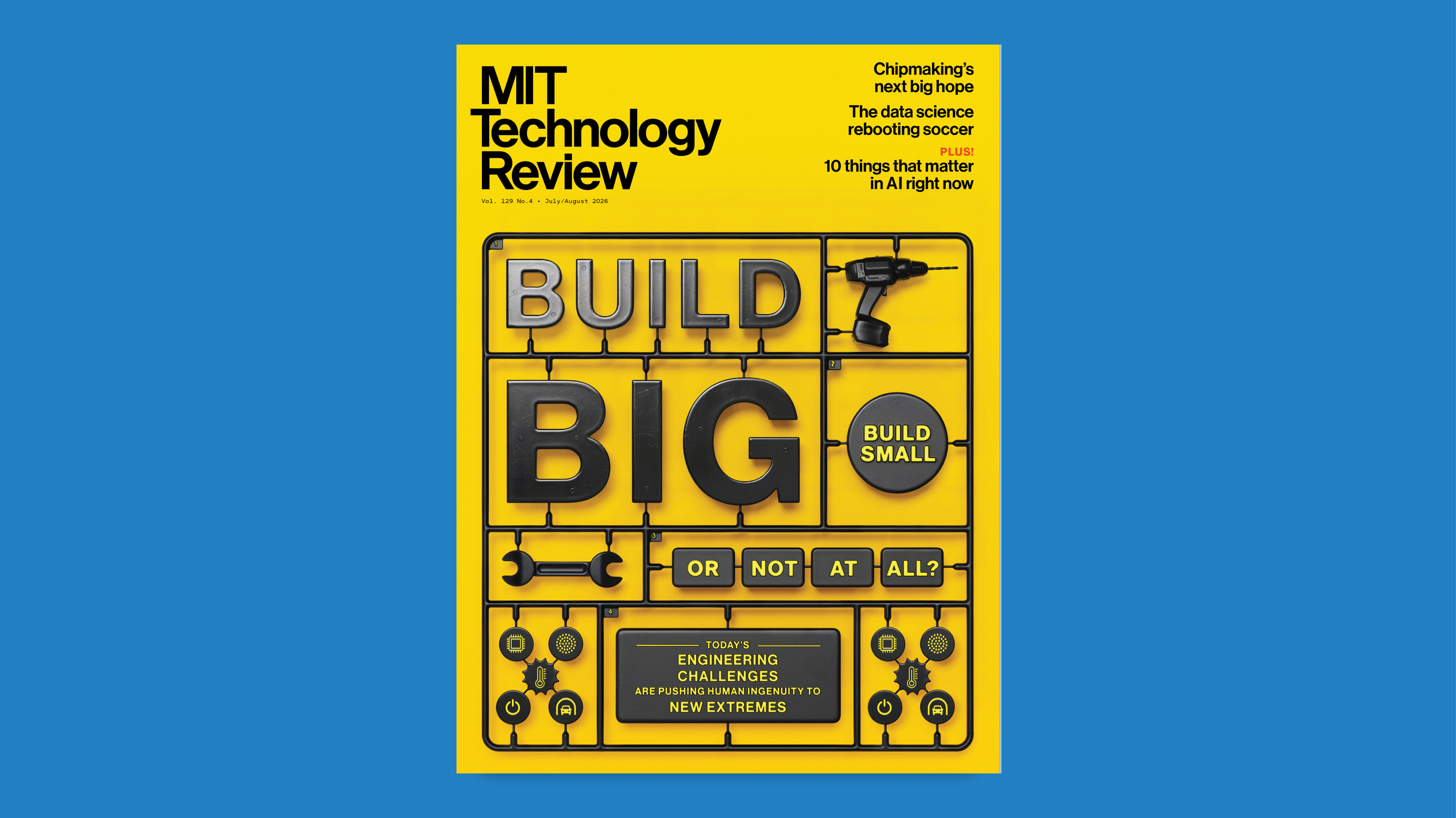 The Download: introducing the Engineering issue