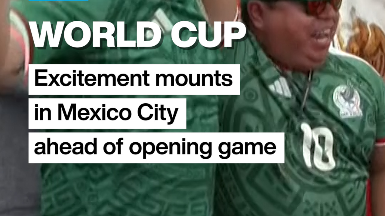 World Cup: Excitement mounts in Mexico City ahead of opening game