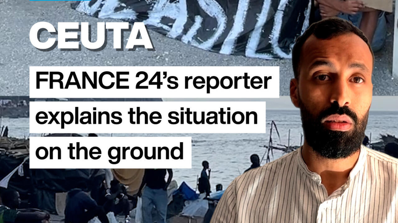 Ceuta: FRANCE 24 brings you up-to-speed