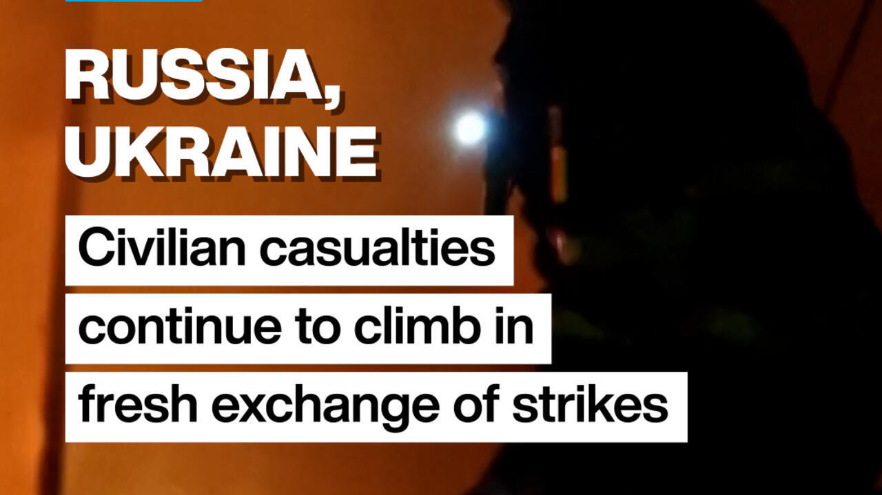 Civilian casualties climb as Russia and Ukraine exchange fresh strikes