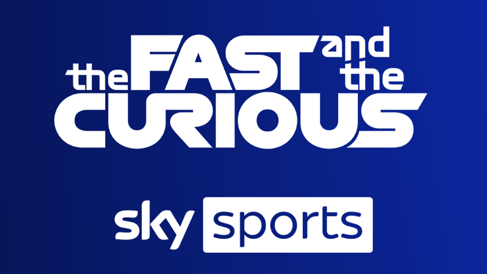 Sky Sports and The Fast and the Curious announce new partnership