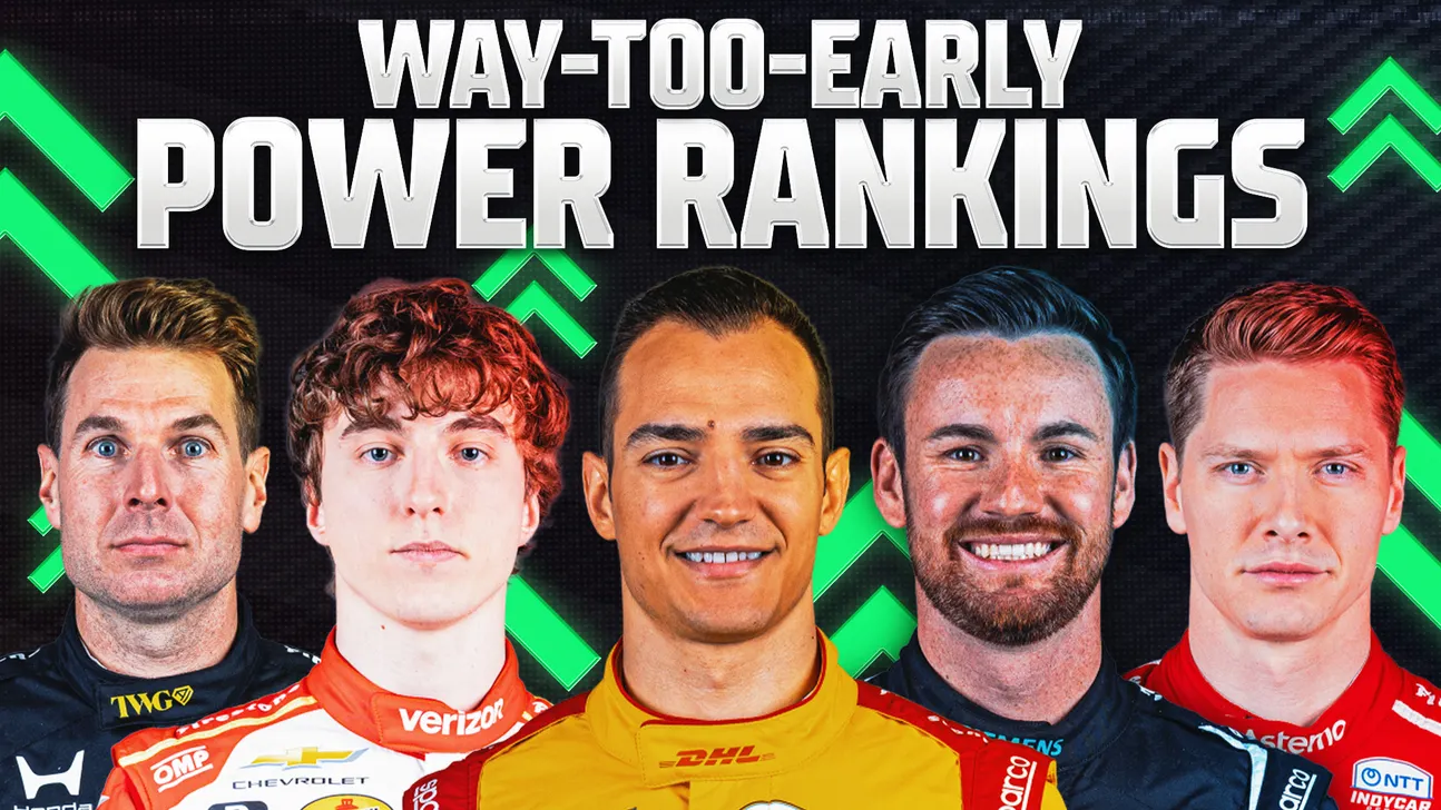 Five IndyCar drivers pictured beneath bold “Way-Too-Early Power Rankings” text and green upward arrows.