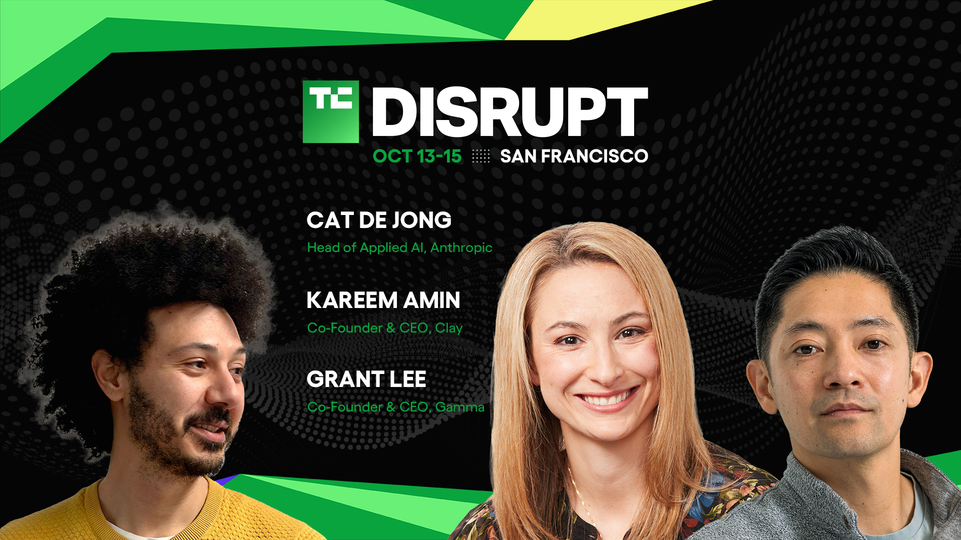 TechCrunch Disrupt graphic featuring three speakers, event dates, San Francisco, and their names and company titles.