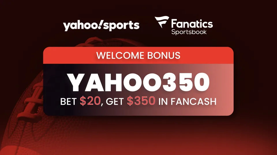 Yahoo Sports and Fanatics Sportsbook welcome bonus graphic featuring promo code YAHOO350 and $350 FanCash offer