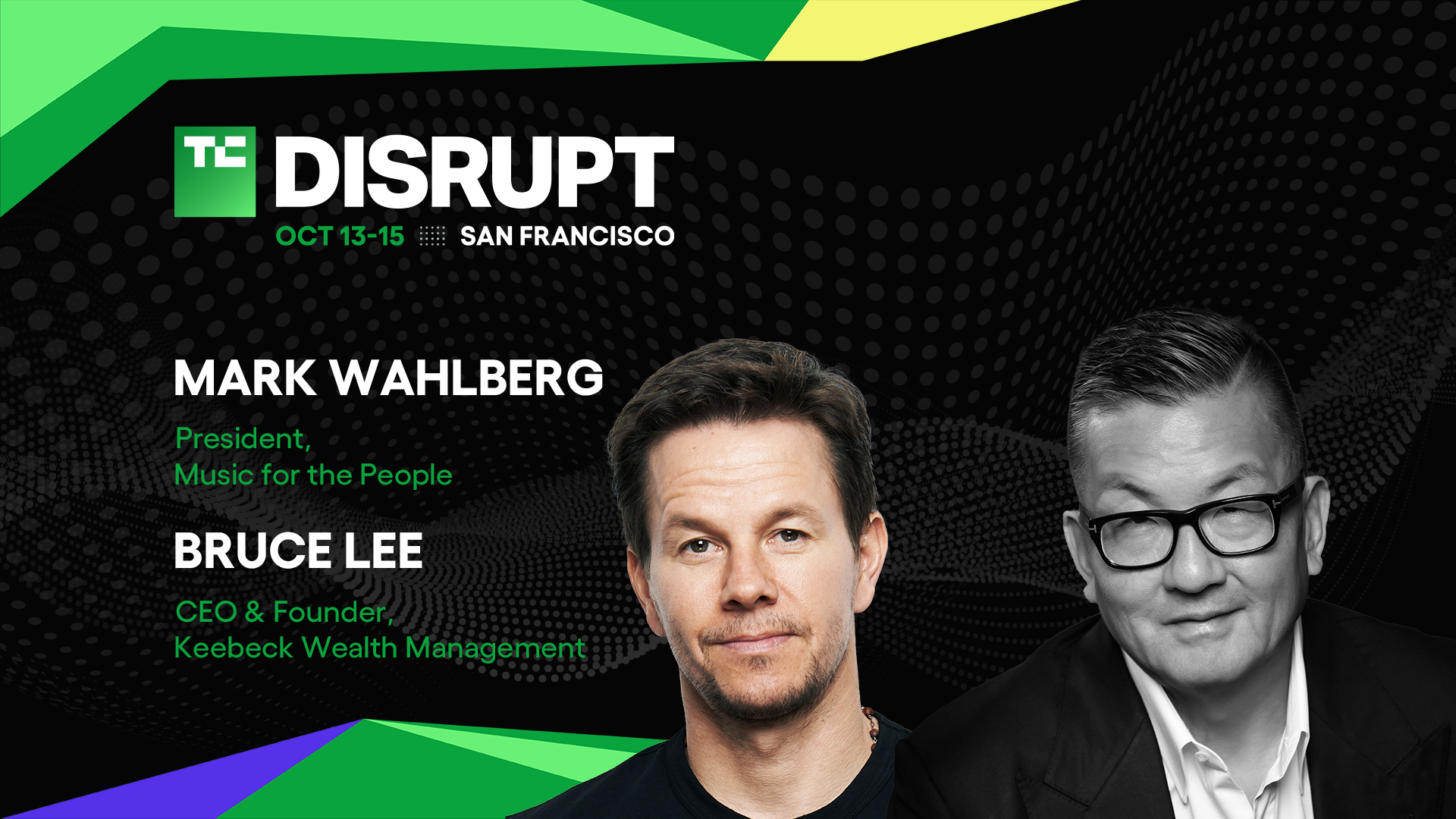 TechCrunch Disrupt graphic featuring Mark Wahlberg and Bruce Lee against a black-and-green abstract background.